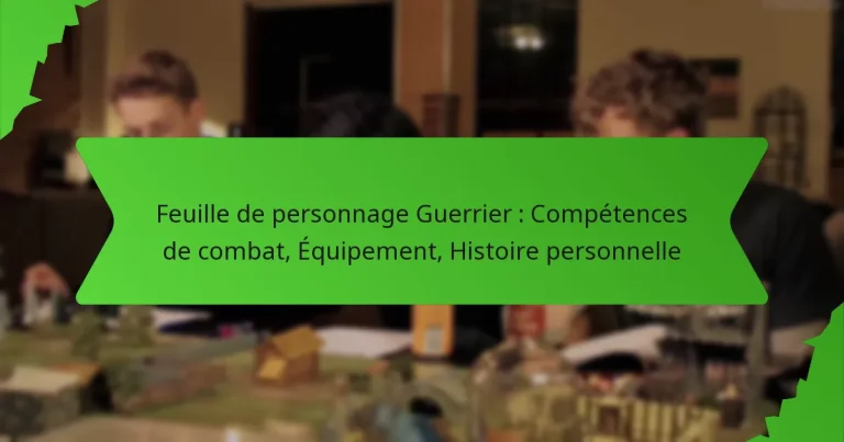 Feuille de personnage Guerrier : Compétences de combat, Équipement, Histoire personnelle